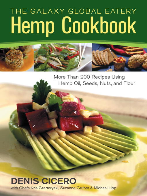 Title details for The Galaxy Global Eatery Hemp Cookbook by Denis Cicero - Available